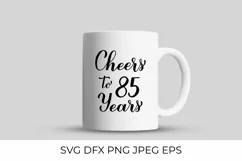 Cheers to 85 Years SVG. 85th Birthday, Anniversary lettering Product Image 2
