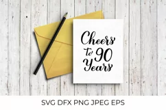 Cheers to 90 Years SVG. 90th Birthday, Anniversary lettering Product Image 3