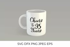 Cheers to 95 Years SVG. 95th Birthday, Anniversary lettering Product Image 2