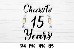 Cheers to 15 Years SVG. 15th Birthday, Anniversary party Product Image 1