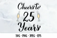 Cheers to 25 Years SVG. 25th Birthday, Anniversary party Product Image 1