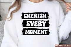 Cherish every moment SVG Product Image 1