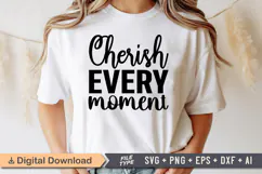 Cherish Every Moment SVG | Teacher SVG | Teacher PNG Product Image 1
