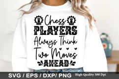 Chess SVG Design - Chess Players Always Think Two Moves Ahea Product Image 4