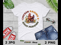 Chicken Raising And Jesus Praising Png, Funny Farm Shirt Product Image 3