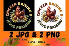 Chicken Raising And Jesus Praising Png, Funny Farm Shirt Product Image 1