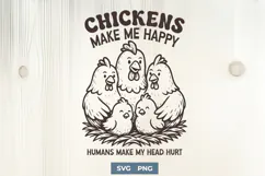 Chickens Make Me Happy SVG PNG Funny Farm Life Funny Design Product Image 1