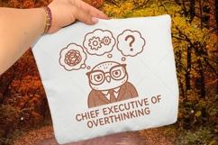 Chief Executive of Overthinking PNG, Funny Overthinking Product Image 3