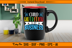 Child Nutrition Is My Business SVG School Lunch Design Product Image 3