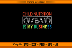 Child Nutrition Is My Business SVG Cafeteria Staff File Product Image 1