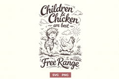 Children &amp; Chicken Are Best Free Range SVG - Funny Farm PNG Product Image 1