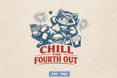 Chill the Fourth Out SVG - Funny Raccoon 4th of July PNG Product Image 1