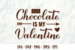 Chocolate is my Valentine SVG. Funny Valentines quote Product Image 1