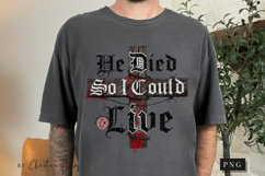 He Died So I Could Live Christian PNG Product Image 9