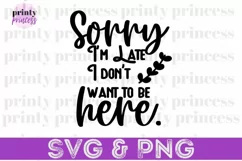 Sorry I'm Late Funny Svg, Sarcastic Shirt SVG Product Image 3