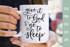 Give It To God & Go To Sleep Christian SVG Product Image 1