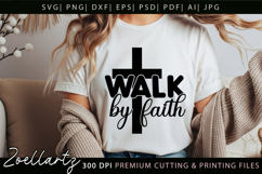 Walk By Faith SVG Christian Quote SVG Bible Jesus Cross SVG Product Image 1