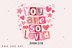 Christian Valentines You Are So Loved PNG, John 3:16 Product Image 2