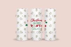Christmas Calories Don't CoChristmas Calories Dont Count skinny tumbler sublimation wrap with high resolution and transparant backgroununt skinny tumbler sublimation wrap with high resolution and transparant background are for 20oz and 30oz skinny tumbler