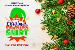 christmas funny quote This is my pajama shirt with ejf hat, ears use for apparel design