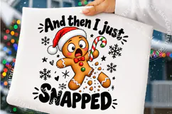 Trending Christmas Png, And Then I Just Snapped Png Product Image 4