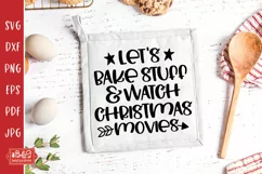 Let's Bake Stuff and Watch Christmas Movies