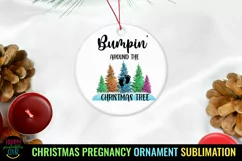 Bumpin Around The Christmas Tree I Christmas Pregnancy Ornament Sublimation