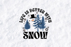 Life Is Better With Snow SVG - Snowman &amp; Winter Trees File Product Image 1