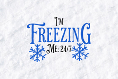 I'm Freezing Me 24/7 SVG - Funny Winter Snow Typography Product Image 1