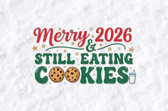 Merry 2026 Still Eating Cookies Christmas Shirt Product Image 3