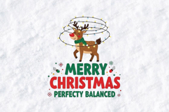 Merry Christmas Perfectly Balanced Tshirt Design Reindeer Product Image 3