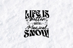 Life Is Better SVG - Magical Snow Winter Typography File Product Image 1