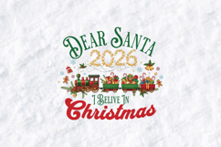 Dear Santa 2026 I Believe In Christmas T Shirt Design Product Image 3