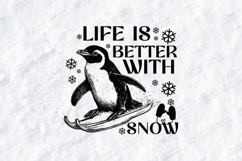 Life Is Better With Snow SVG - Penguin Skier Winter File Product Image 1
