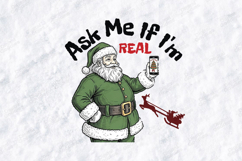 Ask Me If I&#039;m Real Christmas T-shirt, Santa Holiday Design Product Image 3