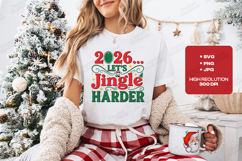 2026 Lets Jingle Harder Christmas Shirt Design Product Image 1