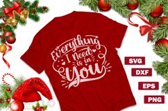 Christmas SVG quotes | Everything i need is in you Product Image 1