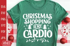 Funny Christmas SVG File - Christmas Shopping Is My Cardio