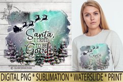 Christmas Sublimation Design Santa I Tried to be Good Colorful Night Sky with Christmas Tree Lights Northern Lights and Santa Sleigh and Reindeer