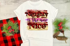 Naughty is the New Nice I Christmas Sublimation Design PNG