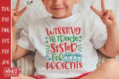 Willing To Trade Sister For Presents - Sibling Christmas SVG Cut File
