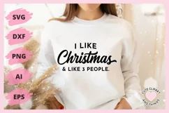 Christmas SVG - I Like Christmas And Like 3 People SVG