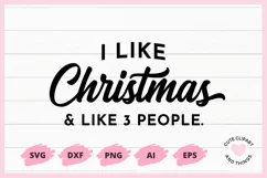 Christmas SVG I Like Christmas And Like 3 People SVG