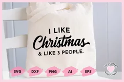 Christmas SVG I Like Christmas And Like 3 People SVG