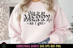 This is As Merry as I Get SVG I Christmas Shirt SVG I PNG Product Image 1