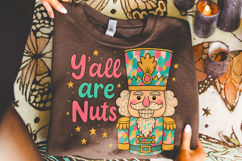 Y&#039;all Are Nuts Nutcracker Christmas PNG, Merry Christmas PNG Product Image 1
