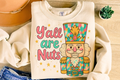 Y&#039;all Are Nuts Nutcracker Christmas PNG, Merry Christmas PNG Product Image 4