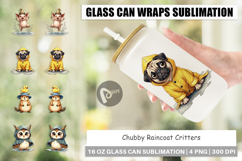 Chubby Raincoat Critters Glass Can Product Image 1