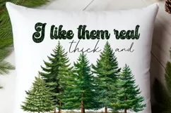 I Like Them Real Thick And Sprucey Png, Holiday Sublimation Product Image 2