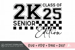 Class of 2K25 Senior Edition SVG, Senior 2025 Graduation SVG Product Image 1